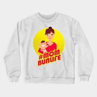 Mom Bun Life Funny Moms Mother Crewneck Sweatshirt